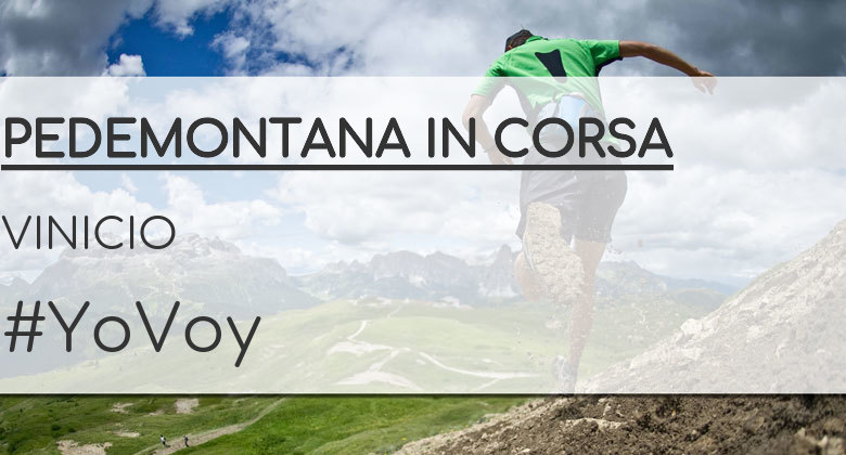 #YoVoy - VINICIO (PEDEMONTANA IN CORSA)