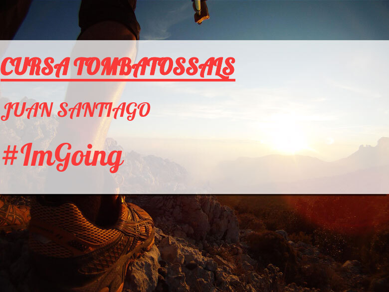 #ImGoing - JUAN SANTIAGO (CURSA TOMBATOSSALS)