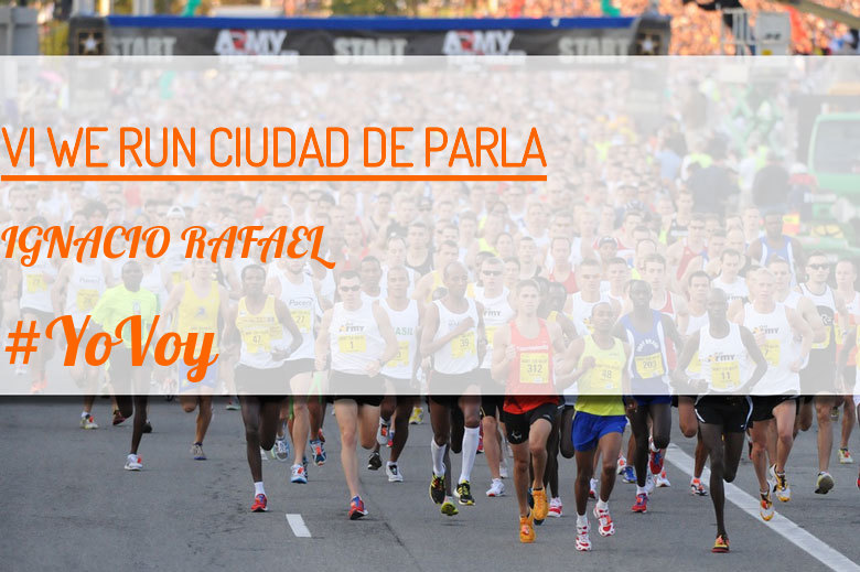 #YoVoy - IGNACIO RAFAEL (VI WE RUN CIUDAD DE PARLA )