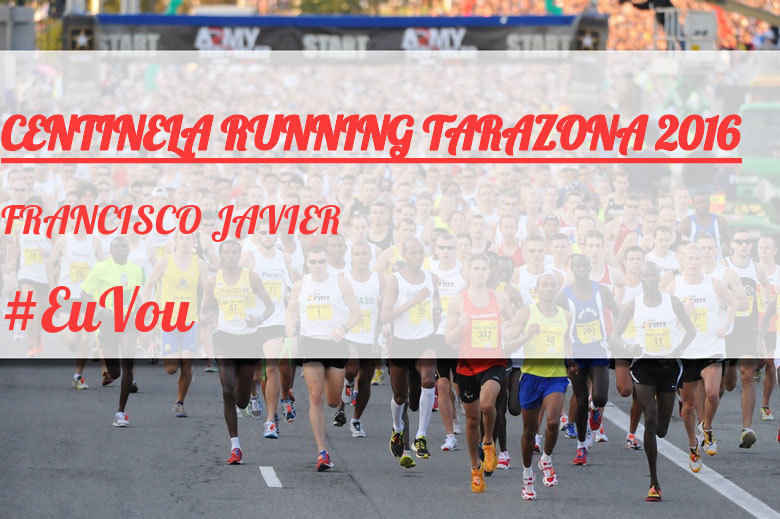 #ImGoing - FRANCISCO JAVIER (CENTINELA RUNNING TARAZONA 2016)