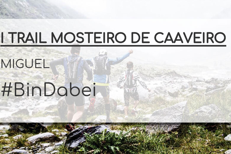 #ImGoing - MIGUEL (I TRAIL MOSTEIRO DE CAAVEIRO)