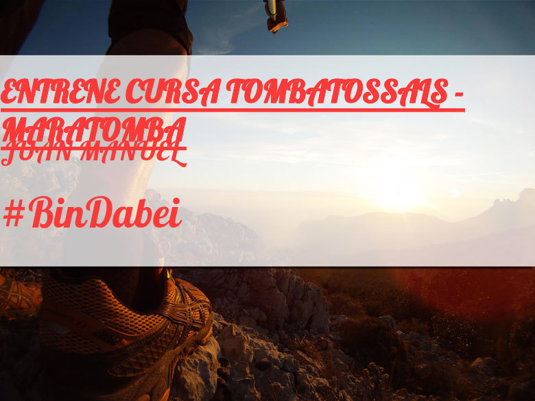 #ImGoing - JUAN MANUEL (ENTRENE CURSA TOMBATOSSALS - MARATOMBA)