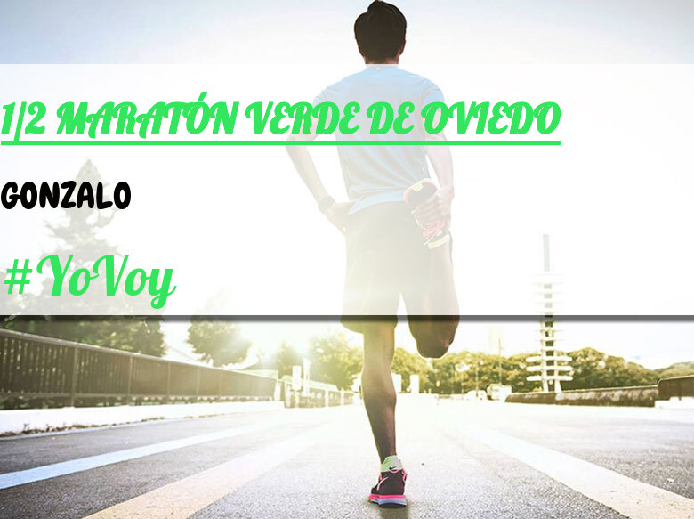 #YoVoy - GONZALO (1/2 MARATÓN VERDE DE OVIEDO)
