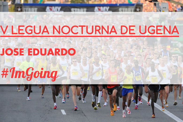 #YoVoy - JOSE EDUARDO (V LEGUA NOCTURNA DE UGENA )