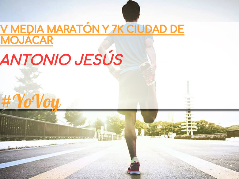 #EuVou - ANTONIO JESÚS (V MEDIA MARATÓN Y 7K CIUDAD DE MOJÁCAR )