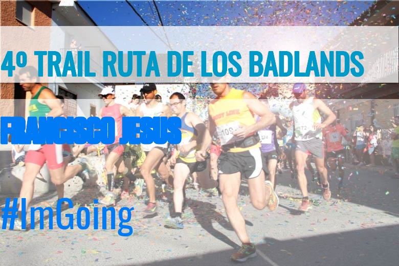 #BinDabei - FRANCISCO JESUS (4º TRAIL RUTA DE LOS BADLANDS)