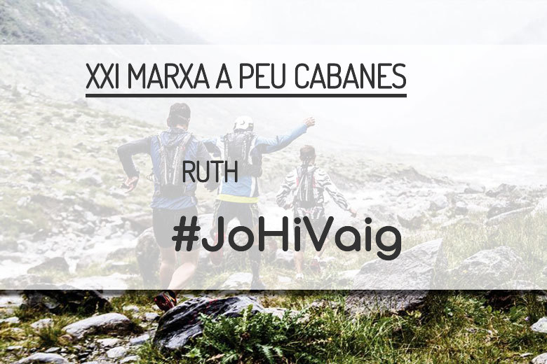 #ImGoing - RUTH (XXI MARXA A PEU CABANES)
