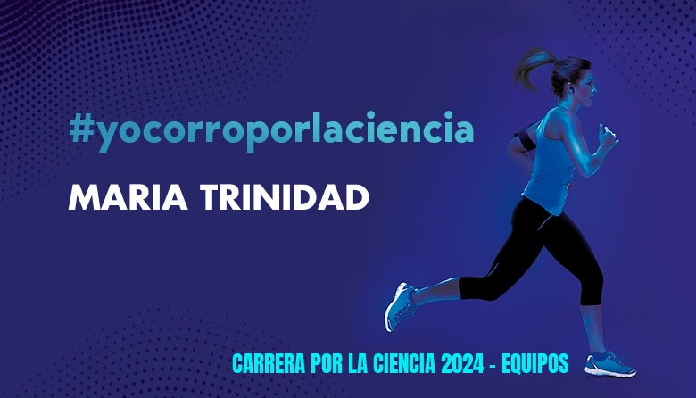 #JazGrem - MARIA TRINIDAD (CARRERA POR LA CIENCIA 2024 - EQUIPOS )