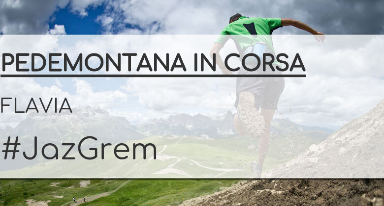 #ImGoing - FLAVIA (PEDEMONTANA IN CORSA)