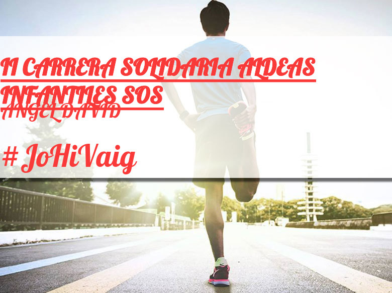 #ImGoing - ANGEL DAVID (II CARRERA SOLIDARIA ALDEAS INFANTILES SOS)