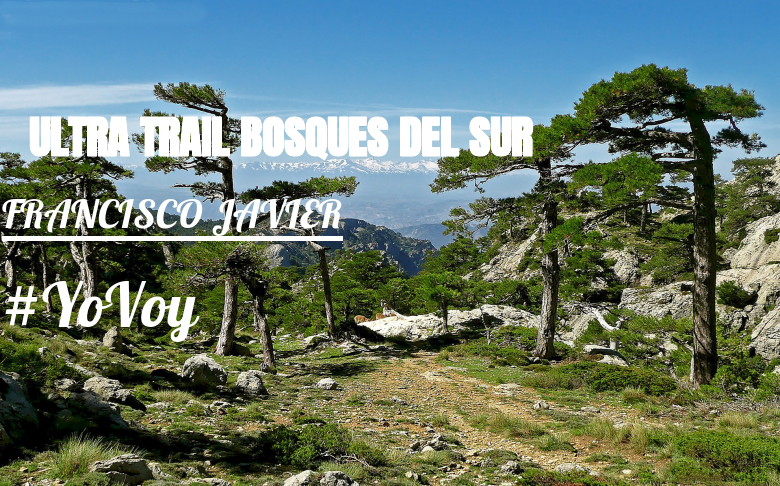 #YoVoy - FRANCISCO JAVIER (ULTRA TRAIL BOSQUES DEL SUR)
