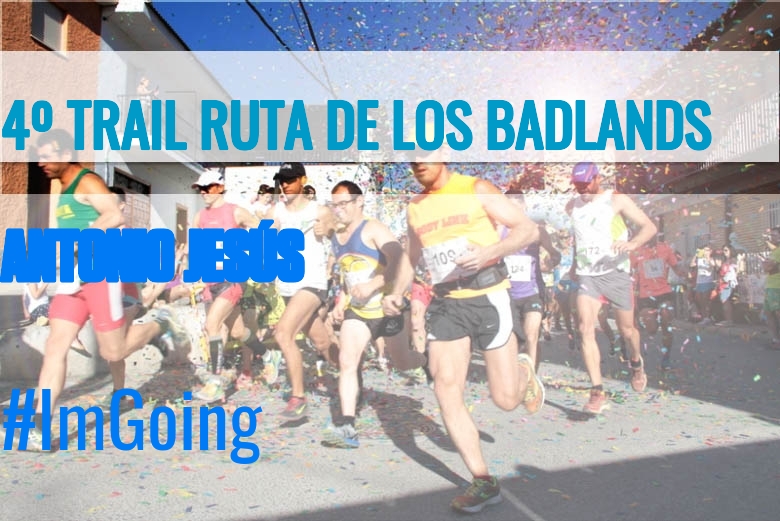#ImGoing - ANTONIO JESÚS (4º TRAIL RUTA DE LOS BADLANDS)
