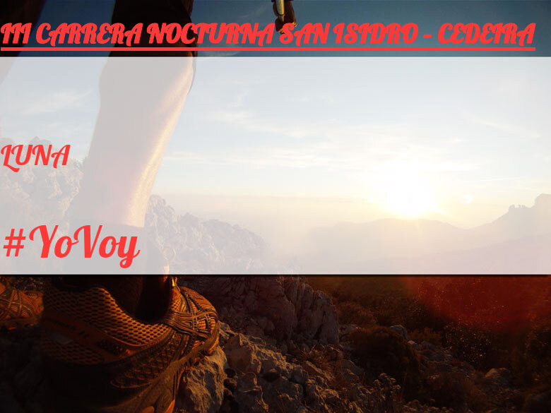 #YoVoy - LUNA (III CARRERA NOCTURNA SAN ISIDRO – CEDEIRA)