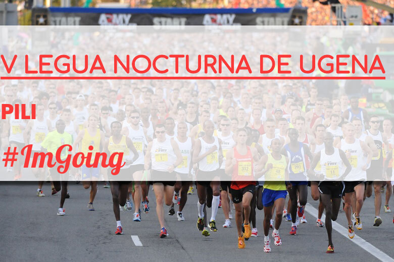 #YoVoy - PILI (V LEGUA NOCTURNA DE UGENA )