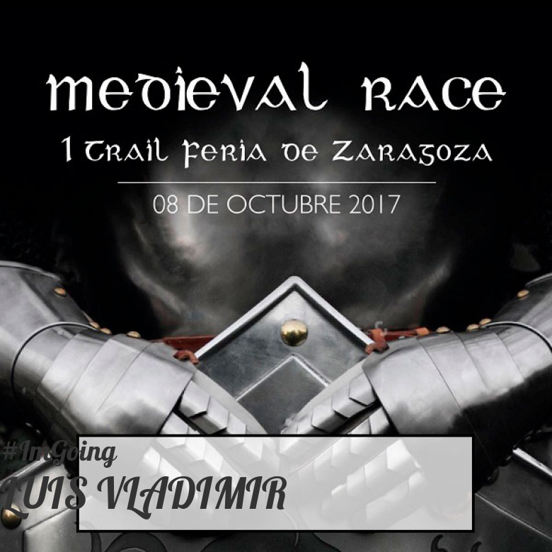 #YoVoy - LUIS VLADIMIR (MEDIEVAL RACE. I TRAIL FERIA DE ZARAGOZA)