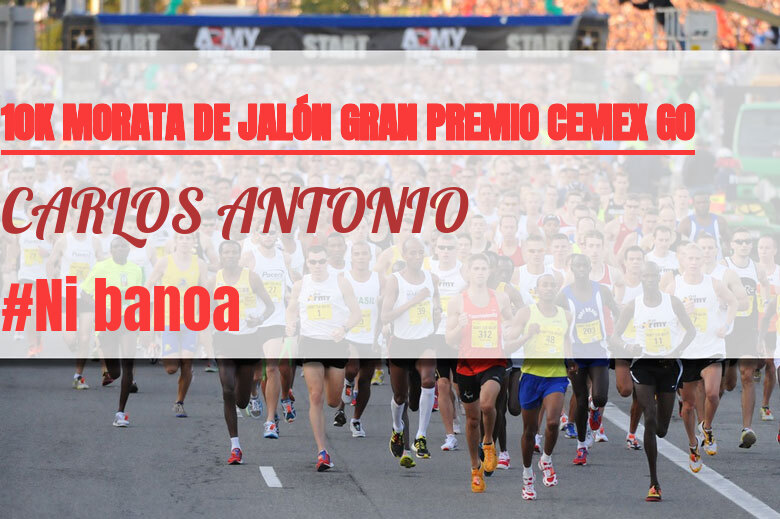 #YoVoy - CARLOS ANTONIO (10K MORATA DE JALÓN GRAN PREMIO CEMEX GO)