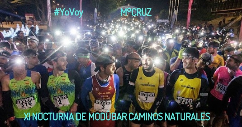 #YoVoy - M°CRUZ (XI NOCTURNA DE MODÚBAR CAMINOS NATURALES)