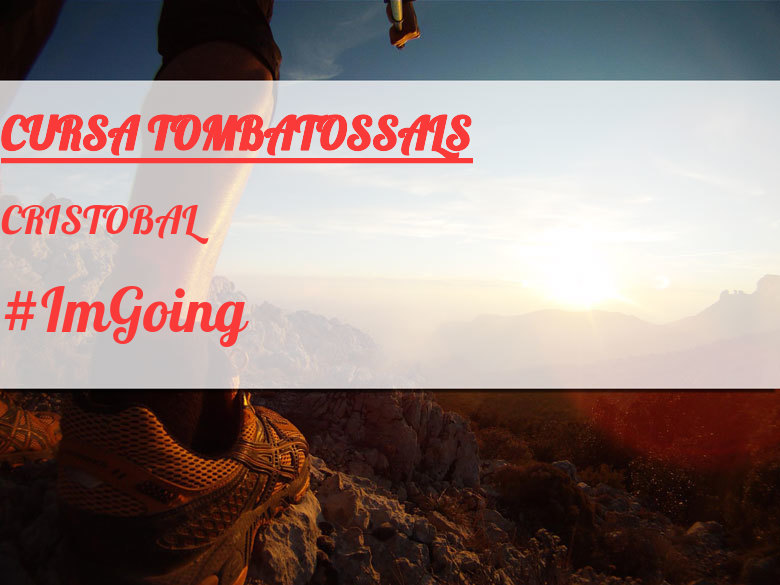 #ImGoing - CRISTOBAL (CURSA TOMBATOSSALS)