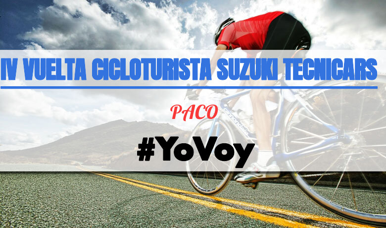 #YoVoy - PACO (IV VUELTA CICLOTURISTA SUZUKI TECNICARS)