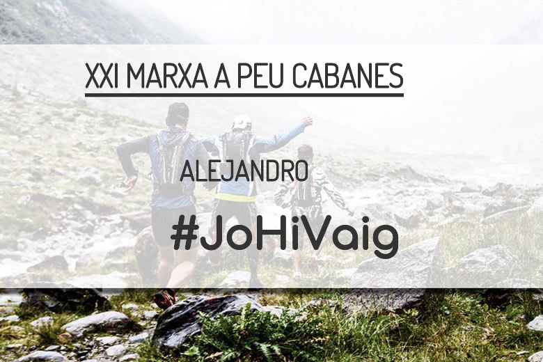 #YoVoy - ALEJANDRO (XXI MARXA A PEU CABANES)