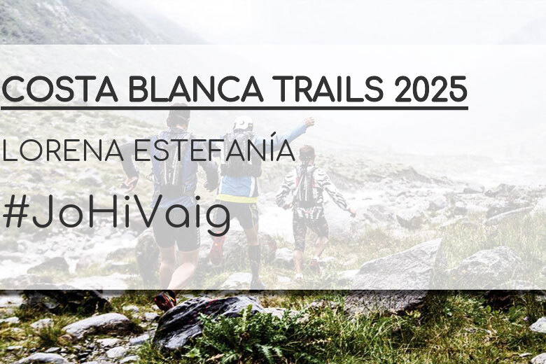 #YoVoy - LORENA ESTEFANÍA (COSTA BLANCA TRAILS 2025)