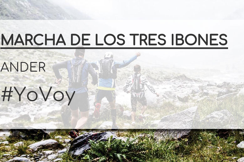 #YoVoy - ANDER (MARCHA DE LOS TRES IBONES)