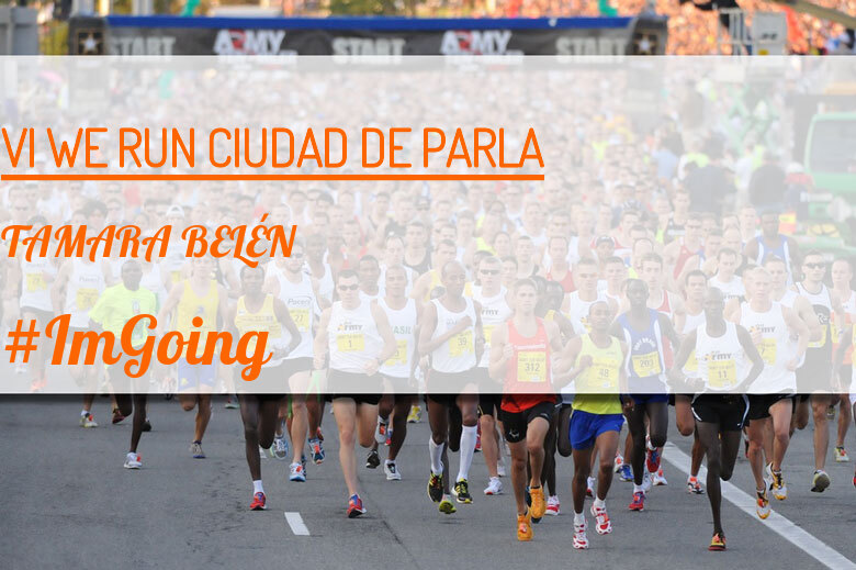 #ImGoing - TAMARA BELÉN (VI WE RUN CIUDAD DE PARLA )