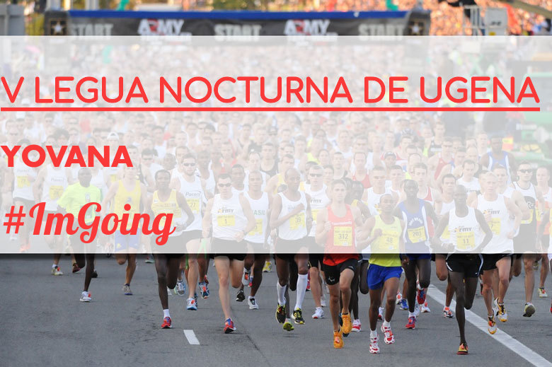 #ImGoing - YOVANA (V LEGUA NOCTURNA DE UGENA )