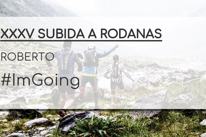 #YoVoy - ROBERTO (XXXV SUBIDA A RODANAS)