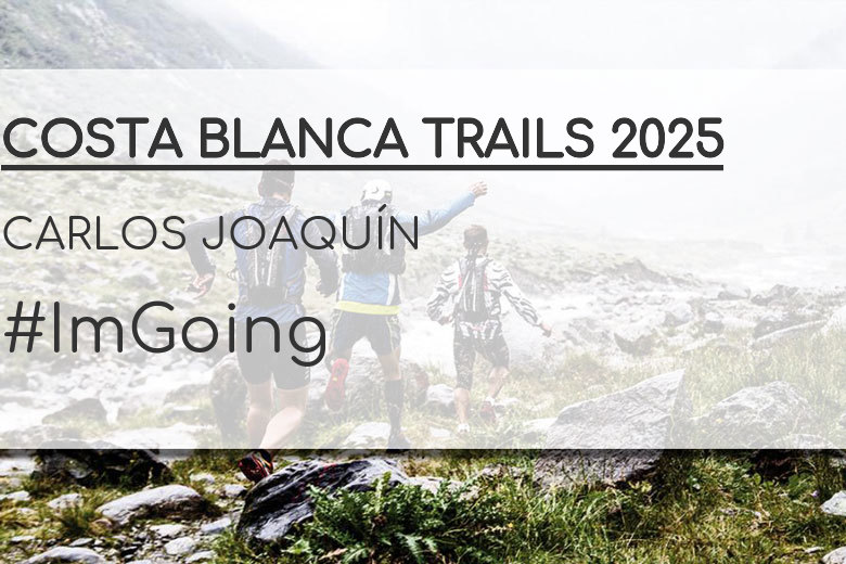 #ImGoing - CARLOS JOAQUÍN (COSTA BLANCA TRAILS 2025)