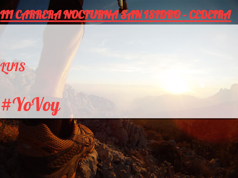 #YoVoy - LUIS (III CARRERA NOCTURNA SAN ISIDRO – CEDEIRA)