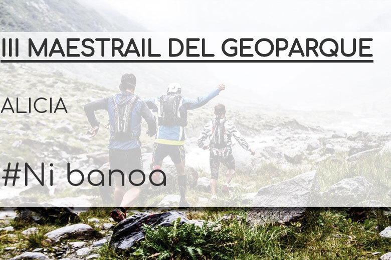 #ImGoing - ALICIA (III MAESTRAIL DEL GEOPARQUE)