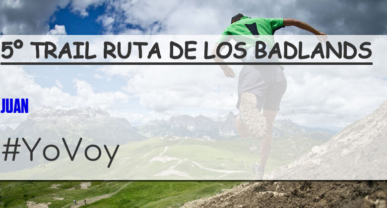 #EuVou - JUAN (5º TRAIL RUTA DE LOS BADLANDS)