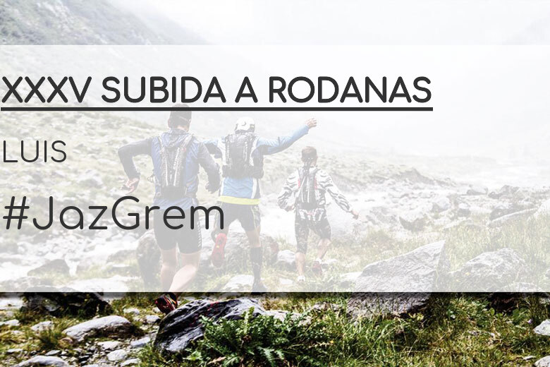 #YoVoy - LUIS (XXXV SUBIDA A RODANAS)