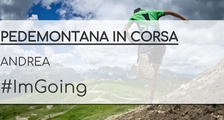 #YoVoy - ANDREA (PEDEMONTANA IN CORSA)