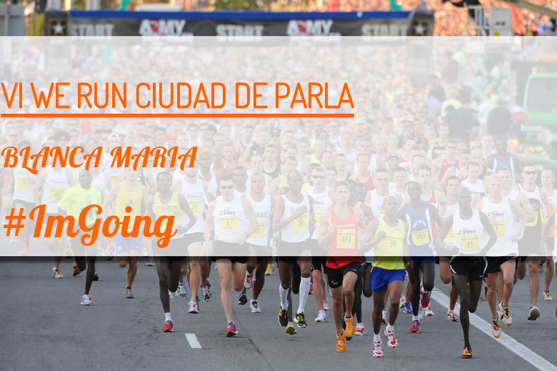 #YoVoy - BLANCA MARIA (VI WE RUN CIUDAD DE PARLA )