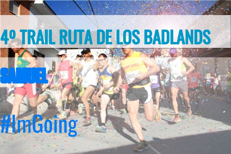 #ImGoing - SAMUEL (4º TRAIL RUTA DE LOS BADLANDS)