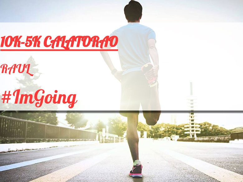 #YoVoy - RAUL (10K-5K CALATORAO)
