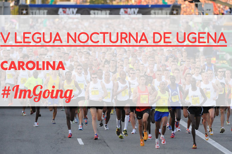 #BinDabei - CAROLINA (V LEGUA NOCTURNA DE UGENA )