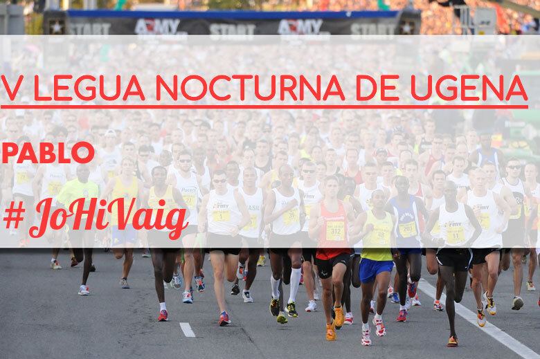 #EuVou - PABLO (V LEGUA NOCTURNA DE UGENA )