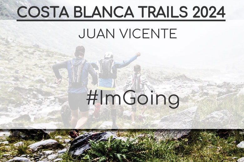 #ImGoing - JUAN VICENTE (COSTA BLANCA TRAILS 2024)