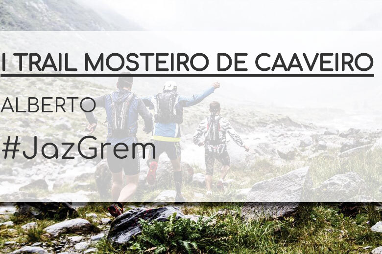 #ImGoing - ALBERTO (I TRAIL MOSTEIRO DE CAAVEIRO)