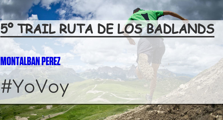 #JoHiVaig - MONTALBAN PEREZ (5º TRAIL RUTA DE LOS BADLANDS)