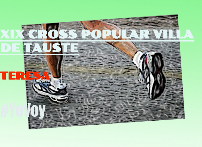 #YoVoy - TERESA (XIX CROSS POPULAR VILLA DE TAUSTE)