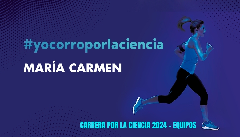 #YoVoy - MARÍA CARMEN (CARRERA POR LA CIENCIA 2024 - EQUIPOS )
