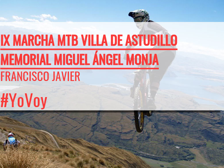 #YoVoy - FRANCISCO JAVIER (IX MARCHA MTB VILLA DE ASTUDILLO MEMORIAL MIGUEL ÁNGEL MONJA)