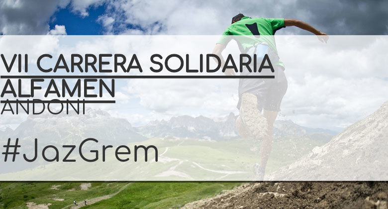 #JazGrem - ANDONI (VII CARRERA SOLIDARIA ALFAMEN)