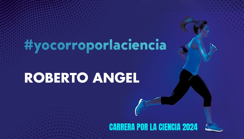 #ImGoing - ROBERTO ANGEL (CARRERA POR LA CIENCIA 2024)