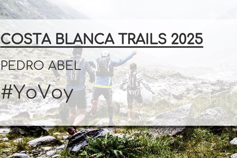 #YoVoy - PEDRO ABEL (COSTA BLANCA TRAILS 2025)