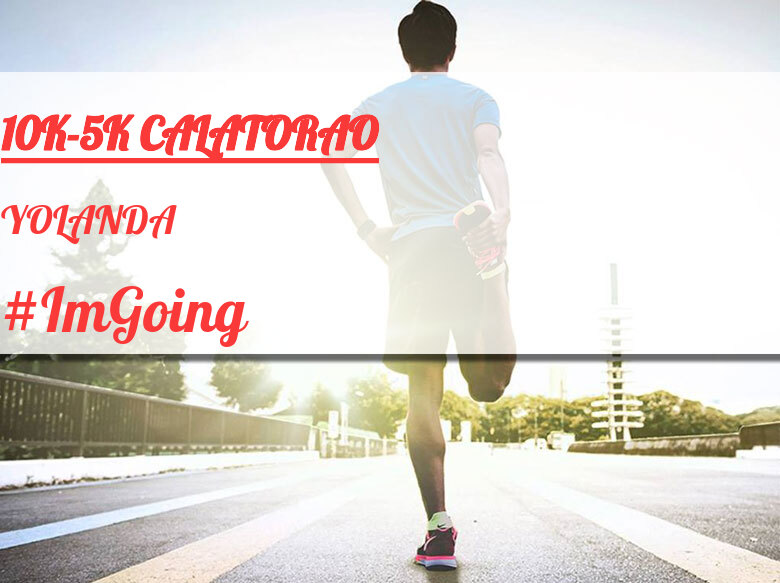 #ImGoing - YOLANDA (10K-5K CALATORAO)